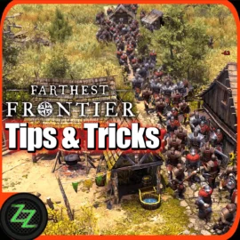 14+ Farthest Frontier
Tips and Tricks