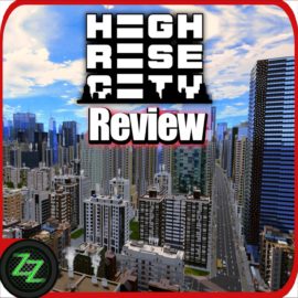 Highrise City Review
Smart City Builder and 
Management Mix in the Test