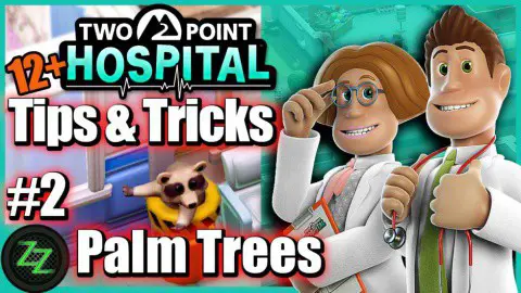 Two Point Hospital Tipps & Tricks Vol. #2 Tip 03 - Palm Trees - Palmen