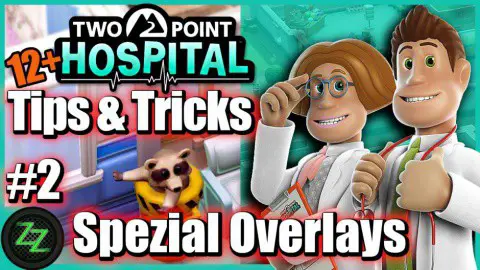 Two Point Hospital Tipps & Tricks Vol. #2 Tip 06 - Spezial Overlays - Spezial Ansichten