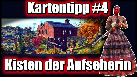 Fallout 76 Tipps Und Tricks (Deutsch) - interaktive Karte - Fallout Map - folge 03 - 05 Karten Tipp #4 - Kisten der Aufseherin