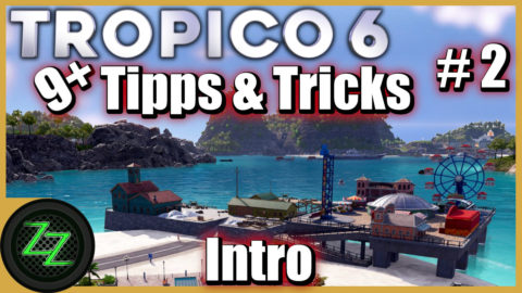 Tropico 6 Tips and Tricks (English) Episode 2 1 Tropico 6 Tips and Tricks EP2 - Intro