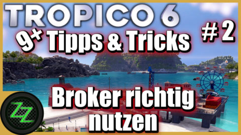 Tropico 6 Broker Guide -  Broker richtig nutzen