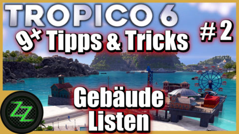 Tropico 6 Tipps Und Tricks 
Gebäudelisten - Gebäude verwalten