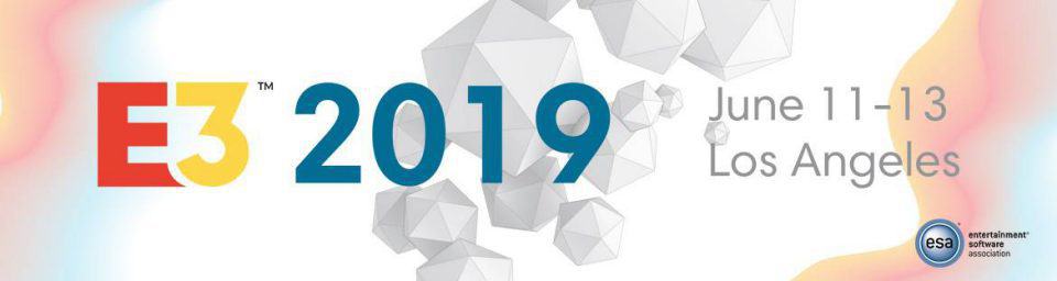 E3 2019 Infosammlung (updated 11.06.) 1 E3 2019 alle Infos, Termine, Livestreams, Konferenzen, Spiele, Trailer