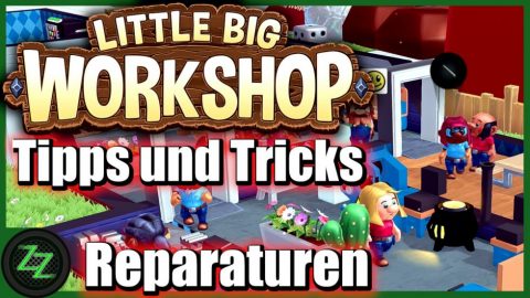 Little Big Workshop Tipps Und Tricks
Reparaturen sind wichtig