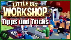 Little Big Workshop Tipps und Tricks