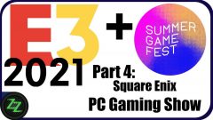 E3 2021 + Summer Game Fest 2021 - Games List - by zapzockt.de - Part 4 Square Enix presents - PC Gaming Show